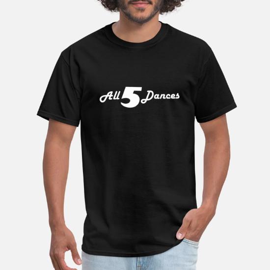 All 5 Dances' Men's T-Shirt | Spreadshirt